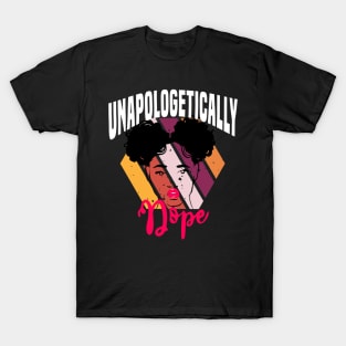 Unapologetically dope, Black History, Black lives matter T-Shirt